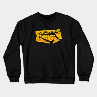 Everything must go! Crewneck Sweatshirt